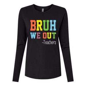 Cute End Of School Year Teacher Summer Bruh We Out Teachers Gift Womens Cotton Relaxed Long Sleeve T-Shirt