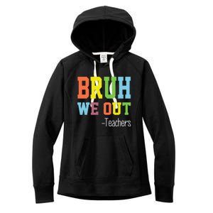 Cute End Of School Year Teacher Summer Bruh We Out Teachers Gift Women's Fleece Hoodie