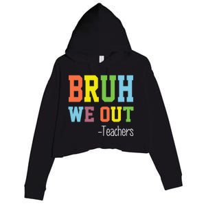 Cute End Of School Year Teacher Summer Bruh We Out Teachers Gift Crop Fleece Hoodie