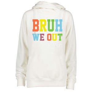 Cute End Of School Year Teacher Summer Bruh We Out Teachers Gift Womens Funnel Neck Pullover Hood