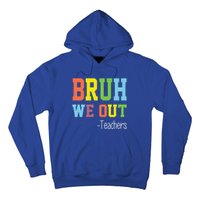 Cute End Of School Year Teacher Summer Bruh We Out Teachers Gift Hoodie