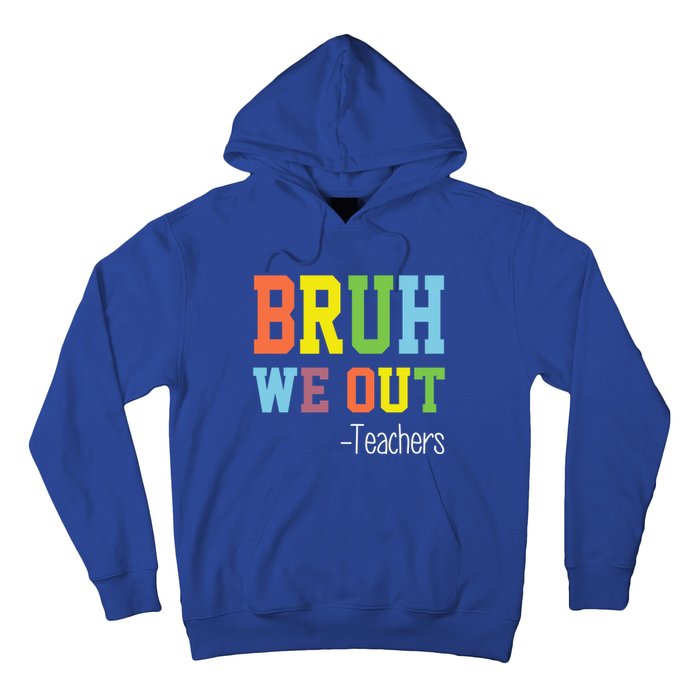 Cute End Of School Year Teacher Summer Bruh We Out Teachers Gift Hoodie