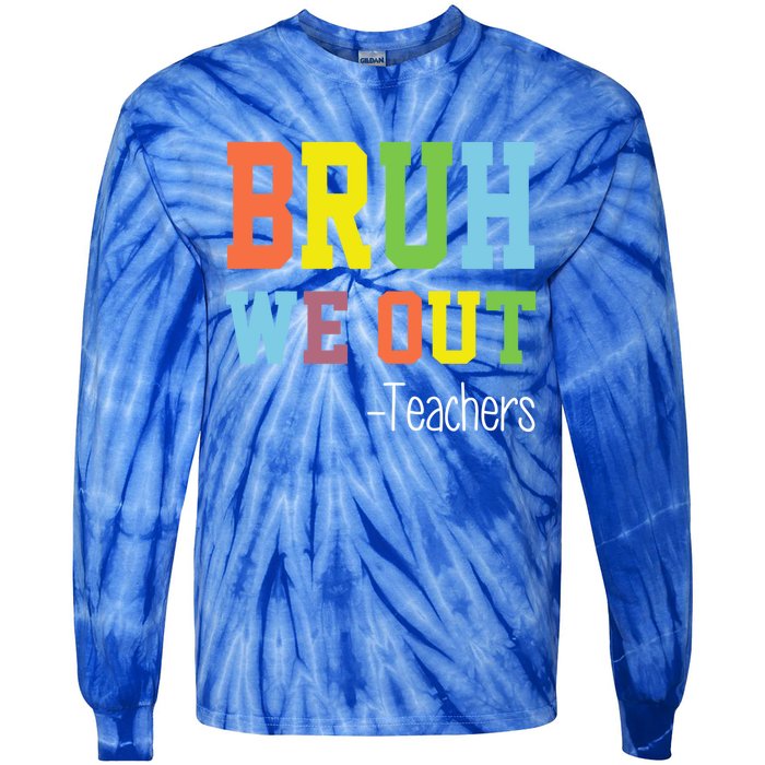 Cute End Of School Year Teacher Summer Bruh We Out Teachers Gift Tie-Dye Long Sleeve Shirt