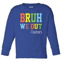 Cute End Of School Year Teacher Summer Bruh We Out Teachers Gift Toddler Long Sleeve Shirt