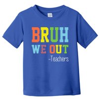 Cute End Of School Year Teacher Summer Bruh We Out Teachers Gift Toddler T-Shirt