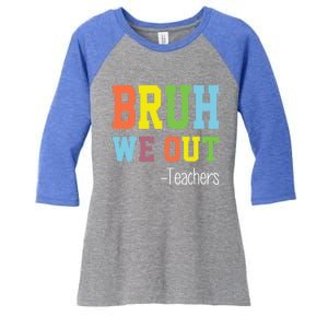 Cute End Of School Year Teacher Summer Bruh We Out Teachers Gift Women's Tri-Blend 3/4-Sleeve Raglan Shirt