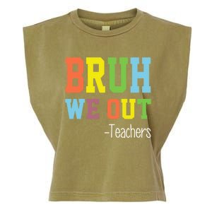 Cute End Of School Year Teacher Summer Bruh We Out Teachers Gift Garment-Dyed Women's Muscle Tee