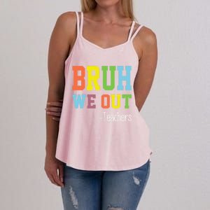 Cute End Of School Year Teacher Summer Bruh We Out Teachers Gift Women's Strappy Tank