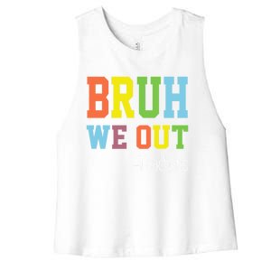 Cute End Of School Year Teacher Summer Bruh We Out Teachers Gift Women's Racerback Cropped Tank