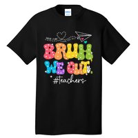 Cute End Of School Year Groovy Summer Bruh We Out Teachers Tall T-Shirt