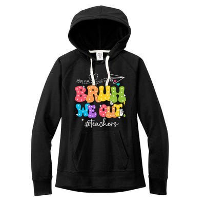 Cute End Of School Year Groovy Summer Bruh We Out Teachers Women's Fleece Hoodie