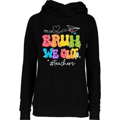 Cute End Of School Year Groovy Summer Bruh We Out Teachers Womens Funnel Neck Pullover Hood