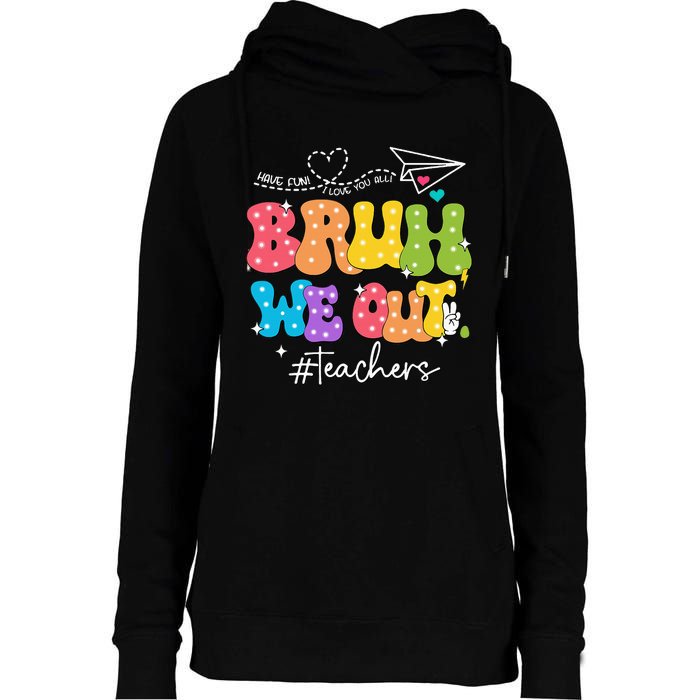 Cute End Of School Year Groovy Summer Bruh We Out Teachers Womens Funnel Neck Pullover Hood