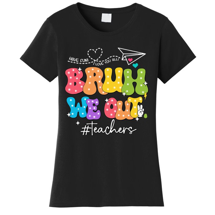 Cute End Of School Year Groovy Summer Bruh We Out Teachers Women's T-Shirt