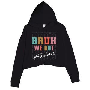 Cute End Of School Year Teacher Summer Bruh We Out Teachers Cute Gift Crop Fleece Hoodie