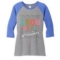 Cute End Of School Year Teacher Summer Bruh We Out Teachers Cute Gift Women's Tri-Blend 3/4-Sleeve Raglan Shirt