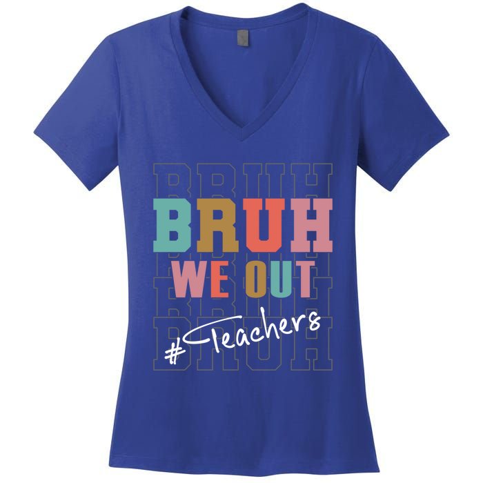 Cute End Of School Year Teacher Summer Bruh We Out Teachers Cute Gift Women's V-Neck T-Shirt