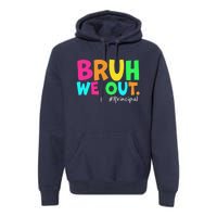 Cute End Of School Year Teacher Summer Bruh We Out Principal Premium Hoodie