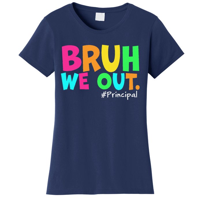 Cute End Of School Year Teacher Summer Bruh We Out Principal Women's T-Shirt