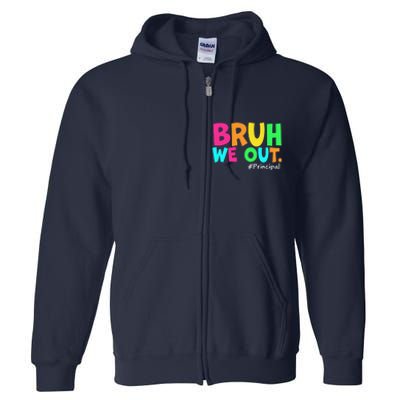 Cute End Of School Year Teacher Summer Bruh We Out Principal Full Zip Hoodie