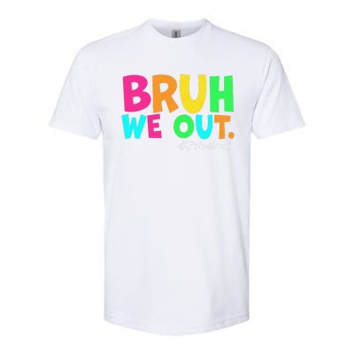 Cute End Of School Year Teacher Summer Bruh We Out Principal Softstyle CVC T-Shirt