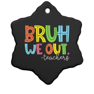 Cute End Of School Year Teacher Summer Bruh We Out Teachers Ceramic Star Ornament