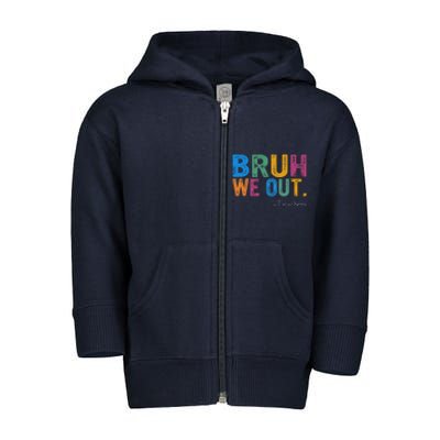 Cute End Of School Year Teacher Summer Bruh We Out Teachers Toddler Zip Fleece Hoodie