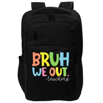 Cute End Of School Year Teacher Summer Bruh We Out Teachers Impact Tech Backpack