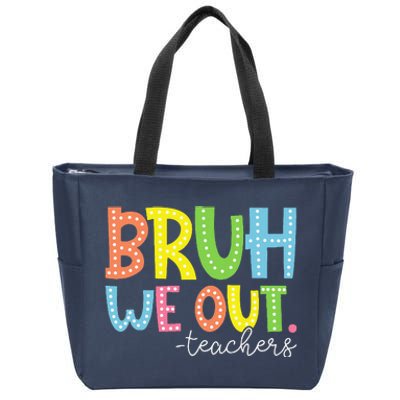 Cute End Of School Year Teacher Summer Bruh We Out Teachers Zip Tote Bag