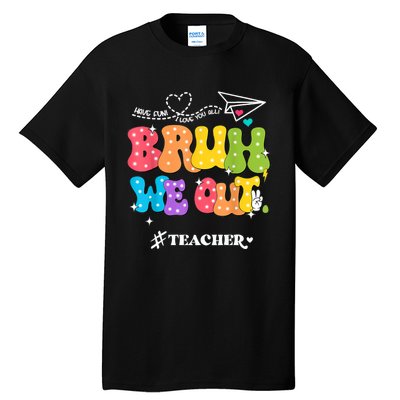 Cute End Of School Year Groovy Summer Bruh We Out Teachers Tall T-Shirt