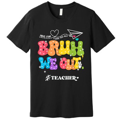 Cute End Of School Year Groovy Summer Bruh We Out Teachers Premium T-Shirt