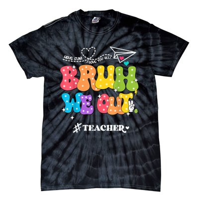 Cute End Of School Year Groovy Summer Bruh We Out Teachers Tie-Dye T-Shirt