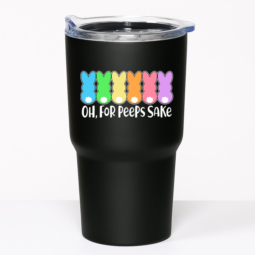 Cute Easter Oh For Peeps Sake Tumbler