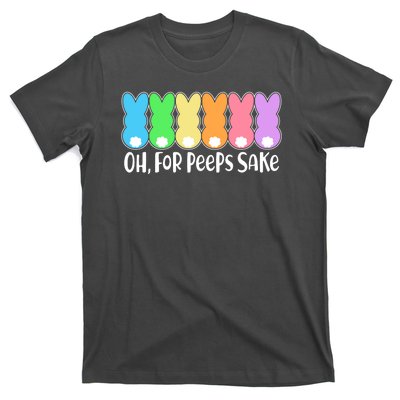 Cute Easter Oh For Peeps Sake T-Shirt