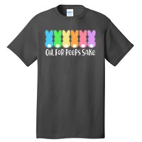 Cute Easter Oh For Peeps Sake Tall T-Shirt