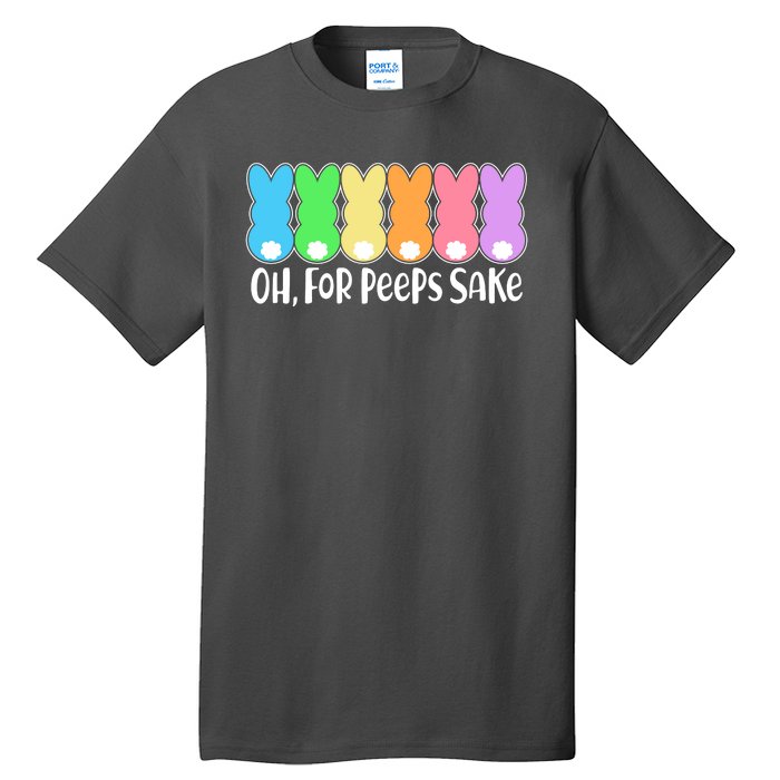 Cute Easter Oh For Peeps Sake Tall T-Shirt