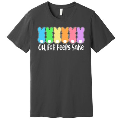 Cute Easter Oh For Peeps Sake Premium T-Shirt