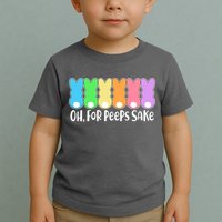 Cute Easter Oh For Peeps Sake Toddler T-Shirt