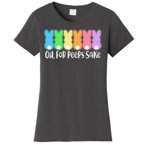 Cute Easter Oh For Peeps Sake Women's T-Shirt