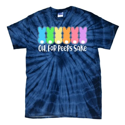 Cute Easter Oh For Peeps Sake Tie-Dye T-Shirt