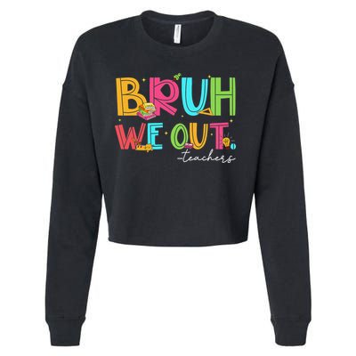 Cute End Of School Year Teacher Summer Bruh We Out Teachers Cropped Pullover Crew
