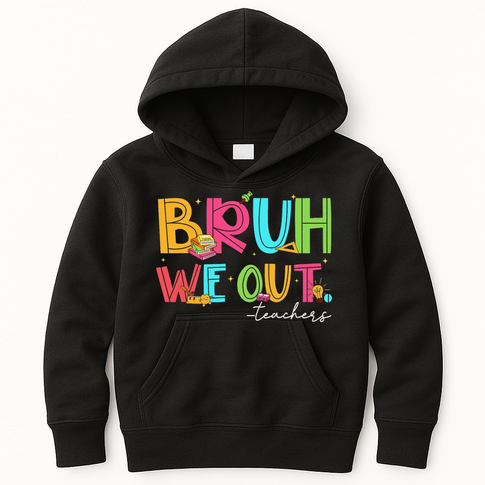 Cute End Of School Year Teacher Summer Bruh We Out Teachers Kids Hoodie