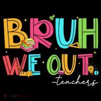Cute End Of School Year Teacher Summer Bruh We Out Teachers Kids T-Shirt