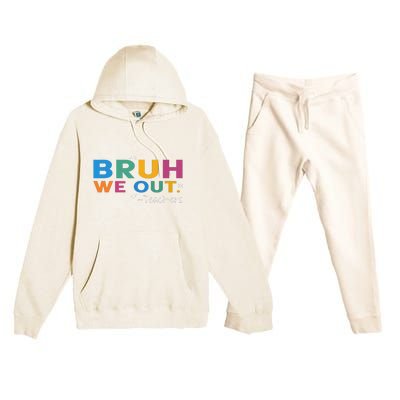 Cute End Of School Year Teacher Summer Bruh We Out Teachers Premium Hooded Sweatsuit Set