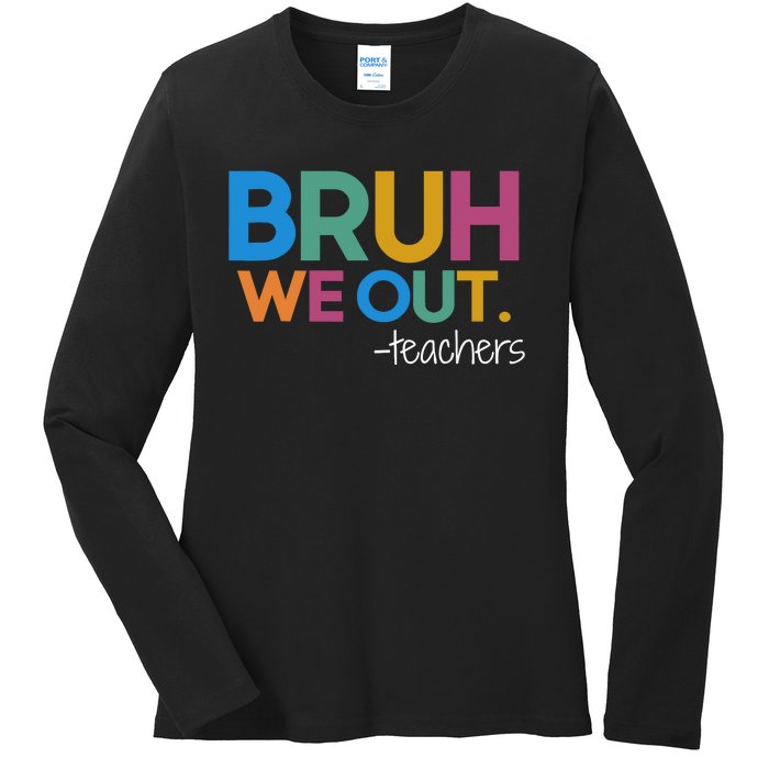 Cute End Of School Year Teacher Summer Bruh We Out Teachers Ladies Long Sleeve Shirt