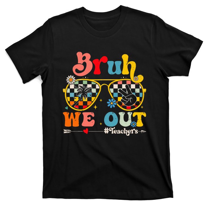 Cute End Of School Year Teacher Summer Bruh We Out T-Shirt