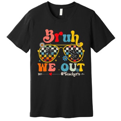 Cute End Of School Year Teacher Summer Bruh We Out Premium T-Shirt