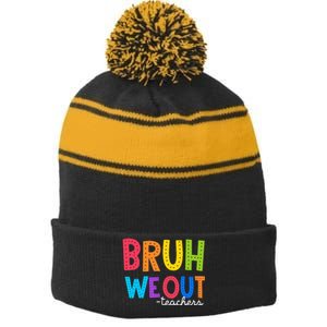 Cute End Of School Year Funny Summer Bruh We Out Teachers Stripe Pom Pom Beanie