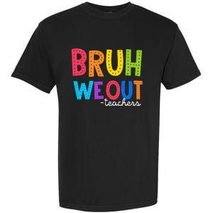 Cute End Of School Year Funny Summer Bruh We Out Teachers Garment-Dyed Heavyweight T-Shirt