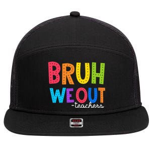 Cute End Of School Year Funny Summer Bruh We Out Teachers 7 Panel Mesh Trucker Snapback Hat